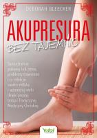 Akupresura bez tajemnic. . Autor: Bleecker Deborah. SmakLiter.pl Okładka książki Akupresura bez tajemnic.