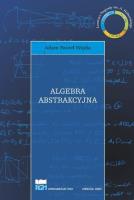 Algebra abstrakcyjna. Autor: Adam Paweł Wojda. SmakLiter.pl Okładka książki Algebra abstrakcyjna