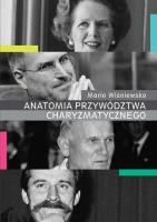 Anatomia przywództwa charyzmatycznego. Autor: Wiśniewska Anna Maria. SmakLiter.pl Okładka książki Anatomia przywództwa charyzmatycznego