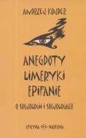 Anegdoty, limeryki, epifanie o socjologii i... Autor: Kojder Andrzej. SmakLiter.pl Okładka książki Anegdoty, limeryki, epifanie o socjologii i..