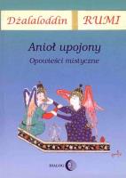 Anioł upojony.. Autor: Dżalaloddin Rumi. SmakLiter.pl Okładka książki Anioł upojony.