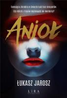 Anioł. Autor: Jarosz Łukasz. SmakLiter.pl Okładka książki Anioł