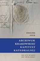 Okładka książki Archiwum Krakowskiej Kapituły Katedralnej od XVI..