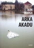 Arka Akadu. Autor: Alek Skarga. SmakLiter.pl Okładka książki Arka Akadu