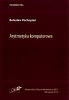 Arytmetyka komputerowa. Autor: Pochopień Bolesław. SmakLiter.pl Okładka książki Arytmetyka komputerowa