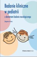 Badanie Kliniczne w Pediatrii z elementami badania neurologicznego. Autor: Krenc Zbigniew. SmakLiter.pl Okładka książki Badanie Kliniczne w Pediatrii z elementami badania neurologicznego