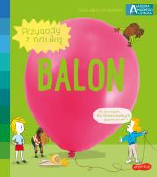 Balon. Akademia mądrego dziecka. Przygody z nauką. Autor: Cecile Jugla, Xenard Carole Jack Guichard. SmakLiter.pl Okładka książki Balon. Akademia mądrego dziecka. Przygody z nauką