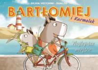 Bartłomiej i Karmelek T. 1 Najlepsze miejsce. Autor: Silvia Vecchini. SmakLiter.pl Okładka książki Bartłomiej i Karmelek T. 1 Najlepsze miejsce