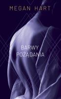 Barwy pożądania. Autor: Megan Hart. SmakLiter.pl Okładka książki Barwy pożądania
