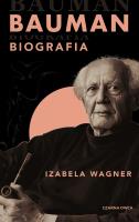 Bauman. Biografia. Autor: Wagner Izabela. SmakLiter.pl Okładka książki Bauman. Biografia