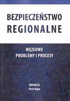 Okładka książki Bezpieczeństwo regionalne. Węzłowe problemy...