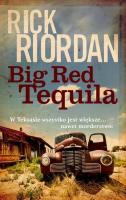 Big Red Tequila - uszkodzone. Autor: Rick Riordan. SmakLiter.pl Okładka książki Big Red Tequila - uszkodzone