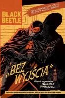 Black Beetle. Bez Wyjścia. Autor: Francesco Francavilla. SmakLiter.pl Okładka książki Black Beetle. Bez Wyjścia