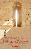 Błądzenie pielgrzyma. Autor: C.S. Lewis. SmakLiter.pl Okładka książki Błądzenie pielgrzyma