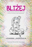 Okładka książki Bliżej. Rodzicielstwo bliskości dla tych, którym kończy się cierpliwość