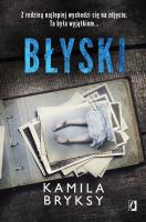 Błyski. Autor: Kamila Bryksy. SmakLiter.pl Okładka książki Błyski