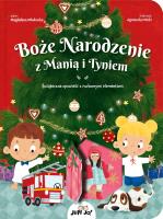 Boże Narodzenie z Manią i Tyniem. Autor: Magdalena Młodnicka (tekst); Paulina Koniuk-Fonżychowska (ilustracje), Agnieszka Matz. SmakLiter.pl Okładka książki Boże Narodzenie z Manią i Tyniem