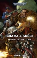 Brama z kości. Ognisty Brzask. Tom 2. Autor: Randy Clark. SmakLiter.pl Okładka książki Brama z kości. Ognisty Brzask. Tom 2