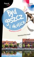Bydgoszcz i okolice. Pascal Lajt. Autor: Kluczwajd Katarzyna. SmakLiter.pl Okładka książki Bydgoszcz i okolice. Pascal Lajt