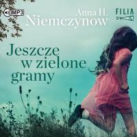 CD MP3 Jeszcze w zielone gramy. Autor: Niemczynow Anna H.. SmakLiter.pl Okładka książki CD MP3 Jeszcze w zielone gramy