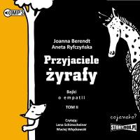 CD MP3 Przyjaciele żyrafy. Bajki o empatii. Tom 2. Autor: Berendt Joanna, Aneta Ryfczyńska. SmakLiter.pl Okładka książki CD MP3 Przyjaciele żyrafy. Bajki o empatii. Tom 2