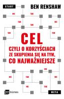 Cel, czyli o korzyściach ze skupienia się na... Autor: Ben Renshaw, Monika Malcherek. SmakLiter.pl Okładka książki Cel, czyli o korzyściach ze skupienia się na..