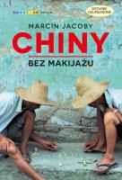 Chiny bez makijażu. Autor: Marcin Jacoby. SmakLiter.pl Okładka książki Chiny bez makijażu