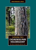 Chojnowski Park Krajobrazowy. Przewodnik wyd. 3. Autor: Herz Lechosław. SmakLiter.pl Okładka książki Chojnowski Park Krajobrazowy. Przewodnik wyd. 3