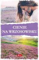Cienie na wrzosowisku. Autor: Łajkowska Anna. SmakLiter.pl Okładka książki Cienie na wrzosowisku