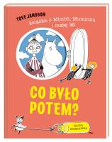 Co było potem?. Autor: Tove Jansson;Tove Jansson, Teresa Chłapowska. SmakLiter.pl Okładka książki Co było potem?