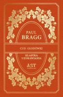 Cud głodówki. Autor: Bragg Paul. SmakLiter.pl Okładka książki Cud głodówki
