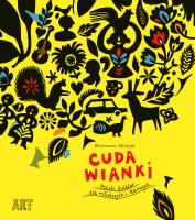 Cuda wianki. Polski folklor dla młodszych i starsz. Autor: Oklejak Marianna. SmakLiter.pl Okładka książki Cuda wianki. Polski folklor dla młodszych i starsz