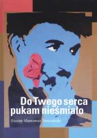 Do twego serca pukam nieśmiało. Autor: Domański Erazm Sławomir. SmakLiter.pl Okładka książki Do twego serca pukam nieśmiało