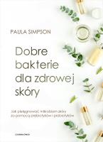 Okładka książki Dobre bakterie dla zdrowej skóry