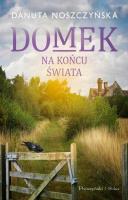 Domek na końcu świata (Duże litery). Autor: Noszczyńska Danuta. SmakLiter.pl Okładka książki Domek na końcu świata (Duże litery)