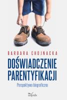 Doświadczenie parentyfikacji. Autor: Chojnacka-Synaszko Barbara. SmakLiter.pl Okładka książki Doświadczenie parentyfikacji
