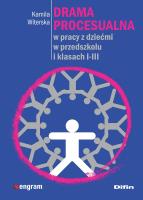 Drama procesualna w pracy z dziećmi w przedszkolu i klasach I-III. Autor: Witerska Kamila. SmakLiter.pl Okładka książki Drama procesualna w pracy z dziećmi w przedszkolu i klasach I-III