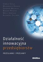 Działalność innowacyjna przedsiębiorstw. Autor: Czaja-Antoszek Izabela, Małgorzata Kosała, Michalik Zbigniew, Rogoda Bogdan, Maria Urbaniec. SmakLiter.pl Okładka książki Działalność innowacyjna przedsiębiorstw