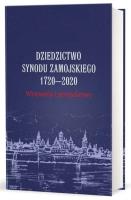 Dziedzictwo Synodu Zamojskiego 1720-2020. Wyzwania i perspektywy. Autor: Nowakowski Przemysław red.. SmakLiter.pl Okładka książki Dziedzictwo Synodu Zamojskiego 1720-2020. Wyzwania i perspektywy