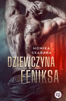 Dziewczyna Feniksa. Autor: Monika Skabara. SmakLiter.pl Okładka książki Dziewczyna Feniksa