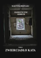 Okładka książki Egoistyczne odbicie Tom 1: Zwierciadło kata