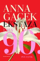 Ekstaza. Lata 90. Początek. Autor: Liszka-Gacek Anna. SmakLiter.pl Okładka książki Ekstaza. Lata 90. Początek