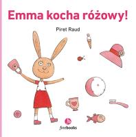 Emma kocha różowy!. Autor: Raud Piret. SmakLiter.pl Okładka książki Emma kocha różowy!