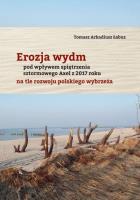 Erozja wydm pod wpływem spiętrzenia sztormowego.... Autor: Tomasz A. Łabuz. SmakLiter.pl Okładka książki Erozja wydm pod wpływem spiętrzenia sztormowego...