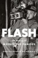 Okładka książki Flash. The Making of Weegee the Famous