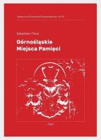 Górnośląskie Miejsca Pamięci. Autor: Sebasian Fukus. SmakLiter.pl Okładka książki Górnośląskie Miejsca Pamięci