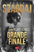 Grande finale. Kroniki Klary Schulz. Autor: Szagdaj Nadia. SmakLiter.pl Okładka książki Grande finale. Kroniki Klary Schulz