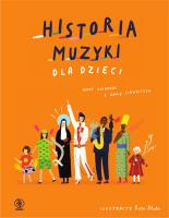 Historia muzyki dla dzieci. Autor: Mary Richards, David Schweitzer. SmakLiter.pl Okładka książki Historia muzyki dla dzieci