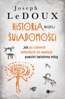 Historia naszej świadomości. Autor: Joseph LeDoux. SmakLiter.pl Okładka książki Historia naszej świadomości