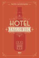 Hotel Żaglowiec. Autor: Piotr Chojnowski. SmakLiter.pl Okładka książki Hotel Żaglowiec